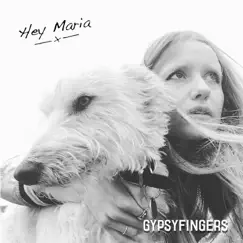 Hey Maria - Single by GypsyFingers album reviews, ratings, credits
