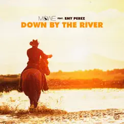 Down By The River (feat. Emy Perez) - Single by MÖWE album reviews, ratings, credits