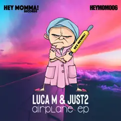 Airplane EP by Luca M & JUST2 album reviews, ratings, credits