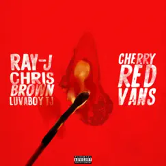 Cherry Red Vans (feat. Lovaboy TJ) - Single by Ray J & Chris Brown album reviews, ratings, credits