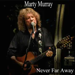 Never Far Away by Marty Murray album reviews, ratings, credits