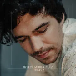World by Robert Shirey Kelly album reviews, ratings, credits