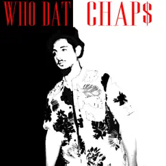 Who Dat (feat. Yoshi Thompkins) - Single by CHAP$ album reviews, ratings, credits