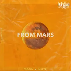 From Mars (feat. Froggy, Manesi & Martz) Song Lyrics