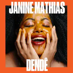 Dendê by Janine Mathias album reviews, ratings, credits