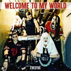 Welcome to My World - Single by Evestus album reviews, ratings, credits