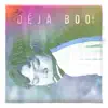 Deja Boo - EP album lyrics, reviews, download