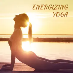Energizing Yoga: Start Day with Yoga Training and Reaching Mental Well Being by Namaste Yoga Collection album reviews, ratings, credits