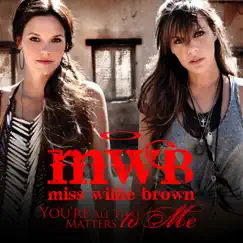 You're All That Matters to Me - Single by Miss Willie Brown album reviews, ratings, credits