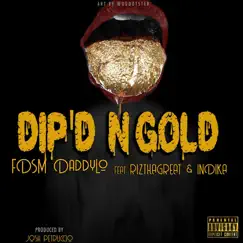 Dip'd 'n' Gold (feat. Riz tha Great & Indika) Song Lyrics