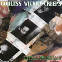 Little Green Man - Single by Godless Wicked Creeps album reviews, ratings, credits