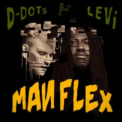Man Flex (feat. LEVI) - Single by D-DOTs album reviews, ratings, credits