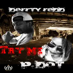 Try Me (feat. P-Dot) - Single by Derrty Redd album reviews, ratings, credits