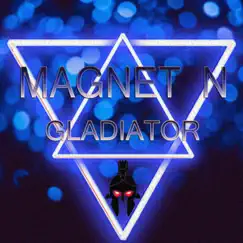 Gladiator - Single by Magnet N album reviews, ratings, credits
