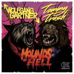 Hounds of Hell - Single by Wolfgang Gartner & Tommy Trash album reviews, ratings, credits
