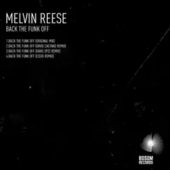 Back the Funk Off - EP by Melvin Reese album reviews, ratings, credits