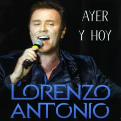 Ayer y Hoy by Lorenzo Antonio album reviews, ratings, credits