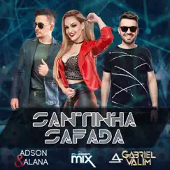 Santinha Safada (feat. Gabriel Valim & DJ Cleber Mix) - Single by Adson & Alana album reviews, ratings, credits