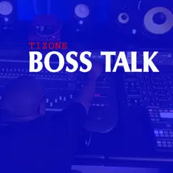Boss Talk (Instrumental) - Single by Tizone album reviews, ratings, credits