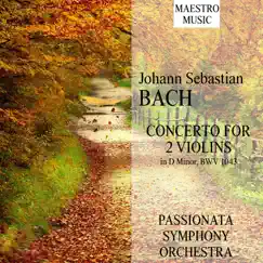 J. S. Bach: Live- Concerto For 2 Violins In D Minor, BWV 1043 - Single by Passionata Symphony Orchestra album reviews, ratings, credits