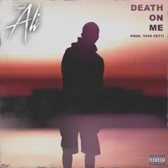 Death on Me - Single by Tayyib Ali album reviews, ratings, credits