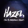 Hazel. (Tell Me Everything's Alright) - Single album lyrics, reviews, download