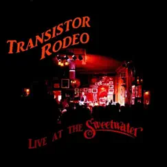 Live at the Sweetwater (Remastered) by Transistor Rodeo album reviews, ratings, credits