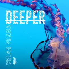Deeper - Single by Velar Prana album reviews, ratings, credits
