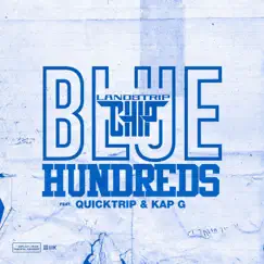 Blue Hundreds (feat. Quicktrip & Kap G) - Single by Landstrip Chip album reviews, ratings, credits