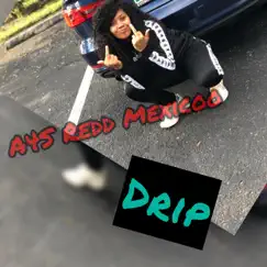 Drip - Single by A4s Redd Mexicoo album reviews, ratings, credits