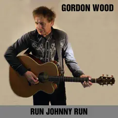 Run Johnny Run - Single by Gordon Wood album reviews, ratings, credits
