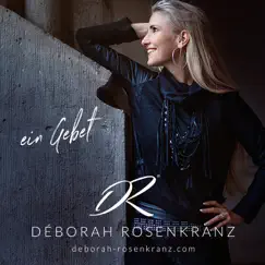 Ein Gebet - Single by Déborah Rosenkranz album reviews, ratings, credits