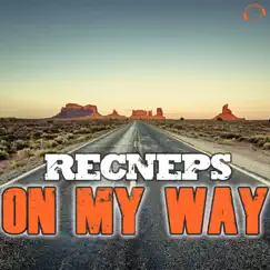 On My Way (Remixes) - EP by Recneps album reviews, ratings, credits