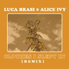 Clothes I Slept In (Alice Ivy Remix) Song Lyrics