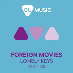 Lonely Keys - Single by Foreign Movies album reviews, ratings, credits