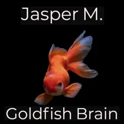 Goldfish Brain - Single by Jasper Moranday album reviews, ratings, credits