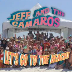 Lets Go to the Beach by Jeff and the Camaros album reviews, ratings, credits