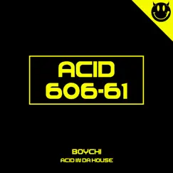 Acid in Da House - Single by Boychi album reviews, ratings, credits