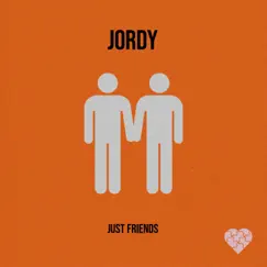 Just Friends - Single by JORDY album reviews, ratings, credits