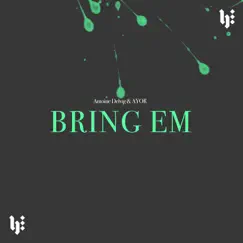 Bring Em - Single by Antoine Delvig & Ayor album reviews, ratings, credits