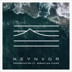 Preservation (feat. Sebastian Plano) - Single by KEYNVOR album reviews, ratings, credits