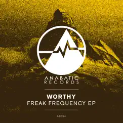 Freak Frequency EP by Worthy album reviews, ratings, credits