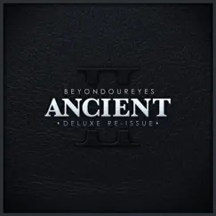 Ancient II (Remastered) by Beyond Our Eyes album reviews, ratings, credits