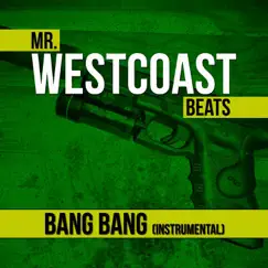 Bang Bang (Instrumental) - Single by Mr. Westcoast Beats album reviews, ratings, credits
