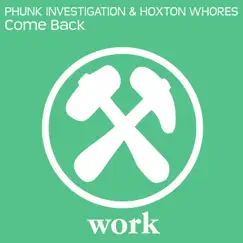 Come Back (Remixes) - Single by Phunk Investigation & Hoxton Whores album reviews, ratings, credits