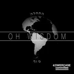 Oh Wisdom - EP by Lowercase Committee album reviews, ratings, credits