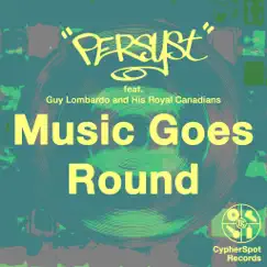 Music Goes Round (feat. Guy Lombardo and His Royal Canadians) - Single by Persyst album reviews, ratings, credits