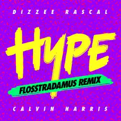 Hype (Flosstradamus Remix) - Single by Dizzee Rascal & Calvin Harris album reviews, ratings, credits