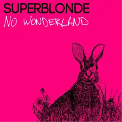 No Wonderland - EP by Superblonde album reviews, ratings, credits