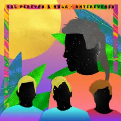 Antireversa - Single by Sol Pereyra & MULA album reviews, ratings, credits